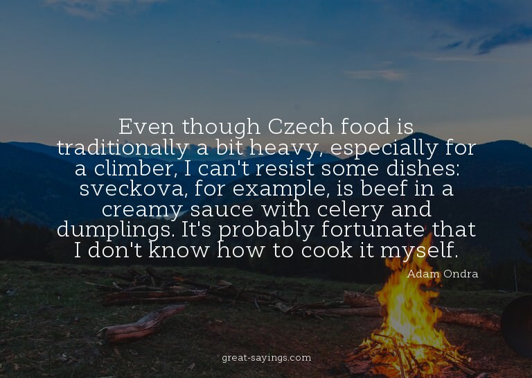 Even though Czech food is traditionally a bit heavy, es