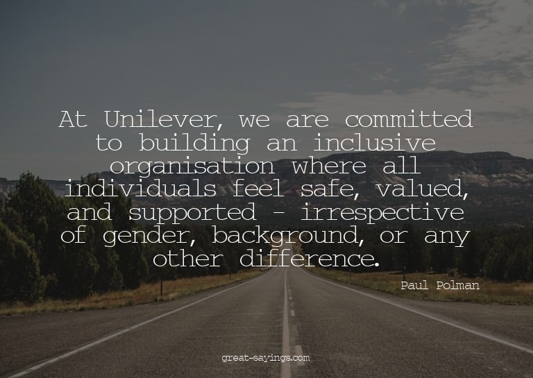 At Unilever, we are committed to building an inclusive