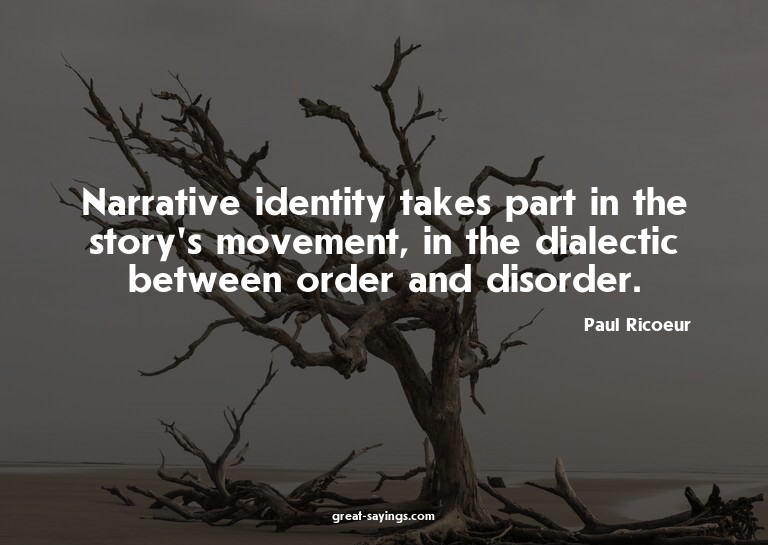 Narrative identity takes part in the story's movement,