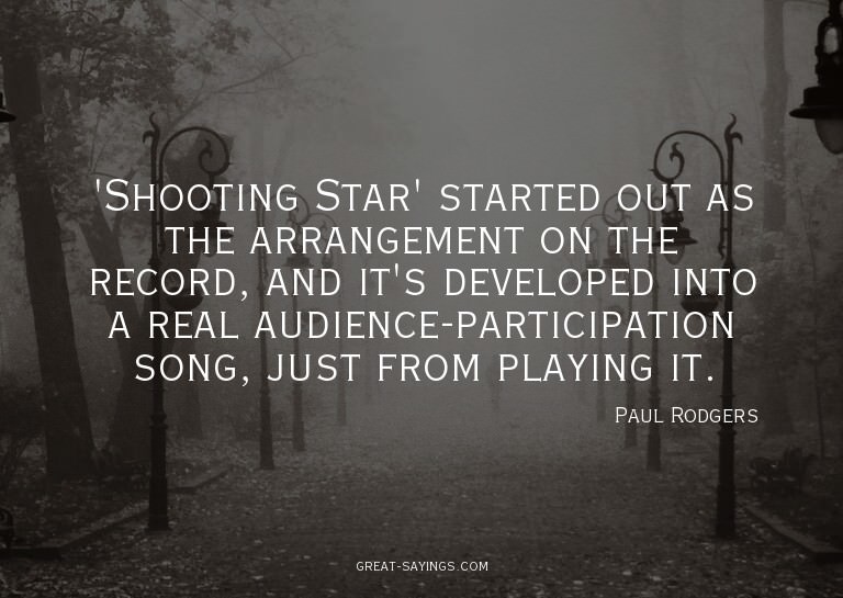 'Shooting Star' started out as the arrangement on the r