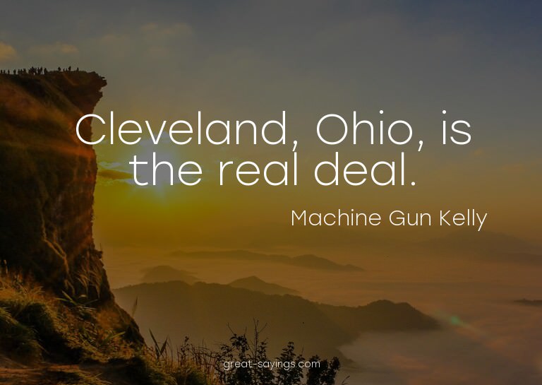 Cleveland, Ohio, is the real deal.

