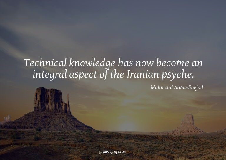 Technical knowledge has now become an integral aspect o