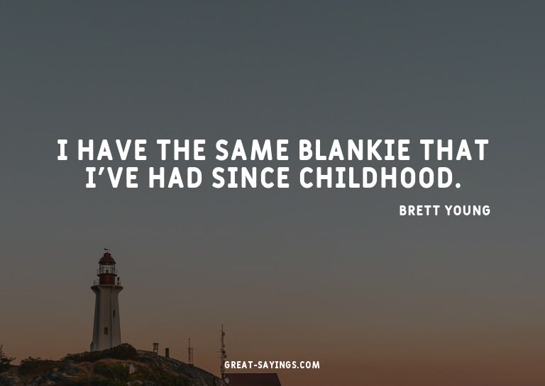 I have the same blankie that I've had since childhood.

