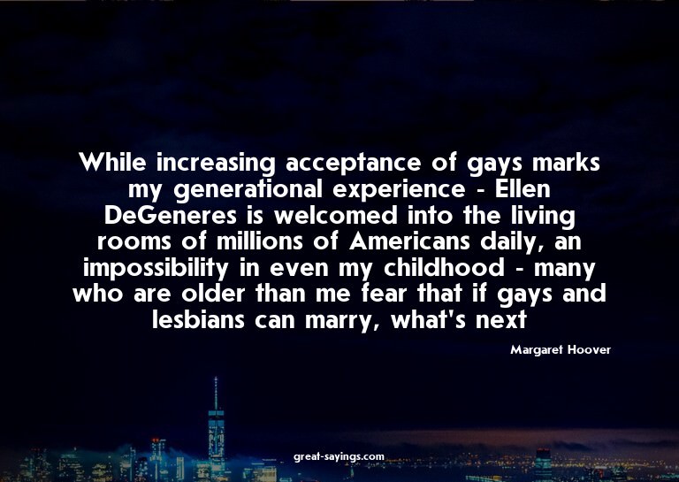 While increasing acceptance of gays marks my generation
