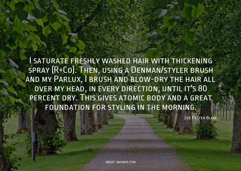 I saturate freshly washed hair with thickening spray (R