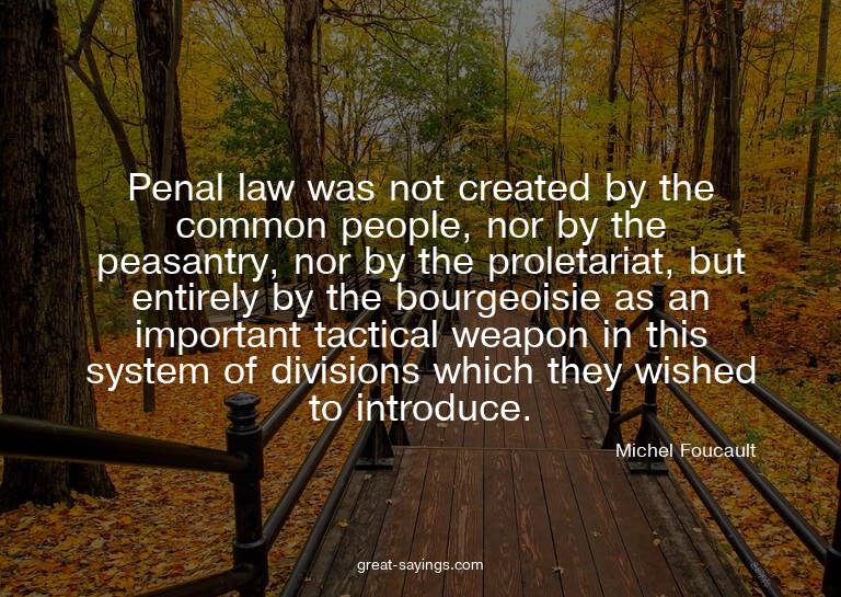 Penal law was not created by the common people, nor by