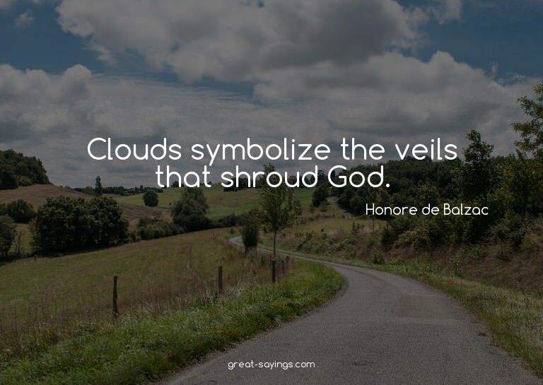 Clouds symbolize the veils that shroud God.

