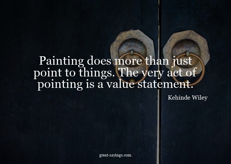 Painting does more than just point to things. The very