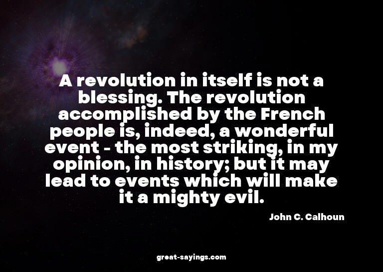 A revolution in itself is not a blessing. The revolutio