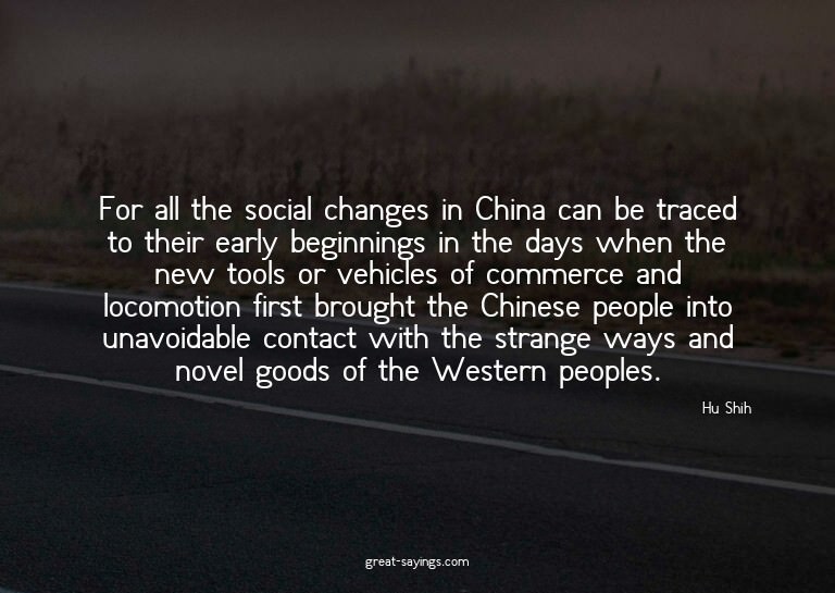 For all the social changes in China can be traced to th