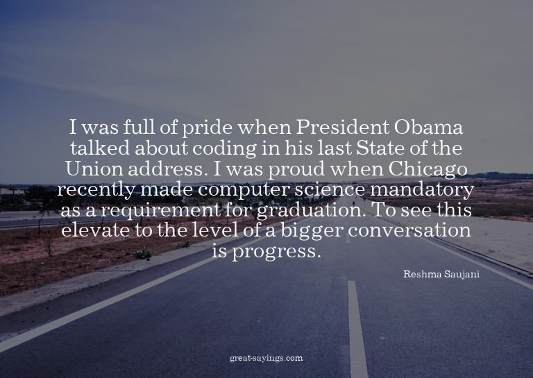 I was full of pride when President Obama talked about c