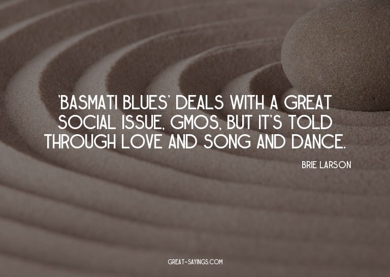 'Basmati Blues' deals with a great social issue, GMOs,