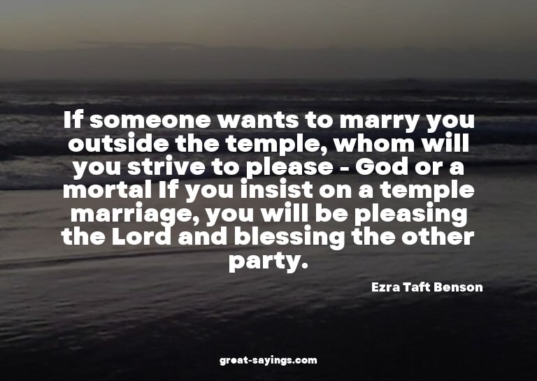 If someone wants to marry you outside the temple, whom