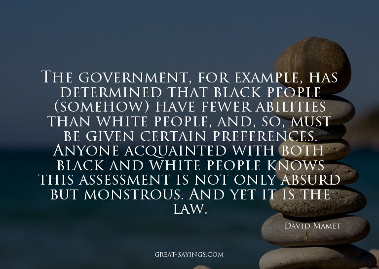The government, for example, has determined that black
