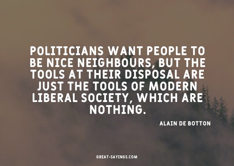 Politicians want people to be nice neighbours, but the