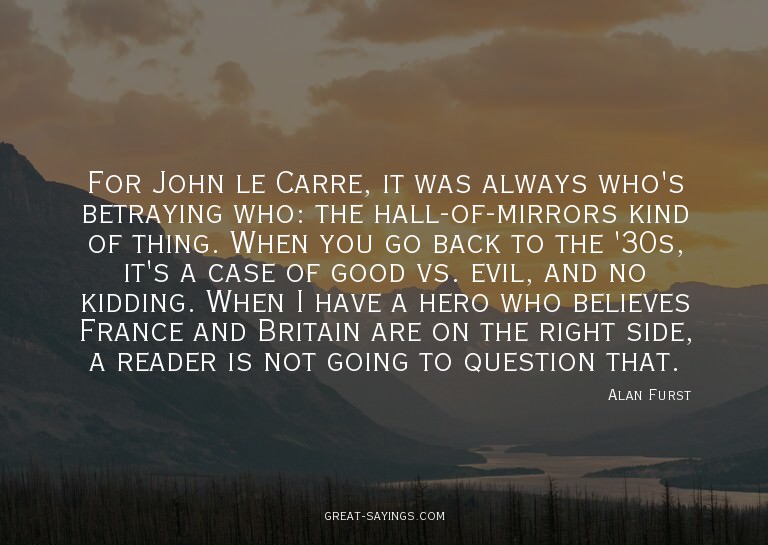 For John le Carre, it was always who's betraying who: t