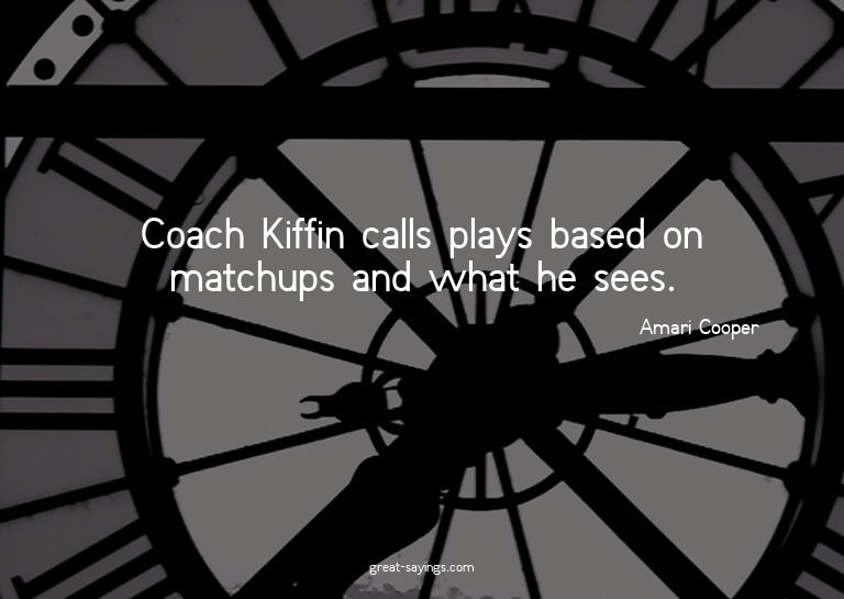 Coach Kiffin calls plays based on matchups and what he