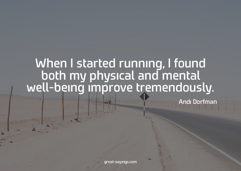 When I started running, I found both my physical and me