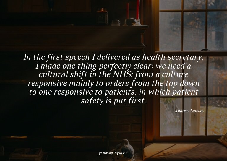 In the first speech I delivered as health secretary, I