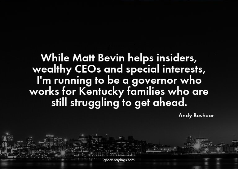 While Matt Bevin helps insiders, wealthy CEOs and speci