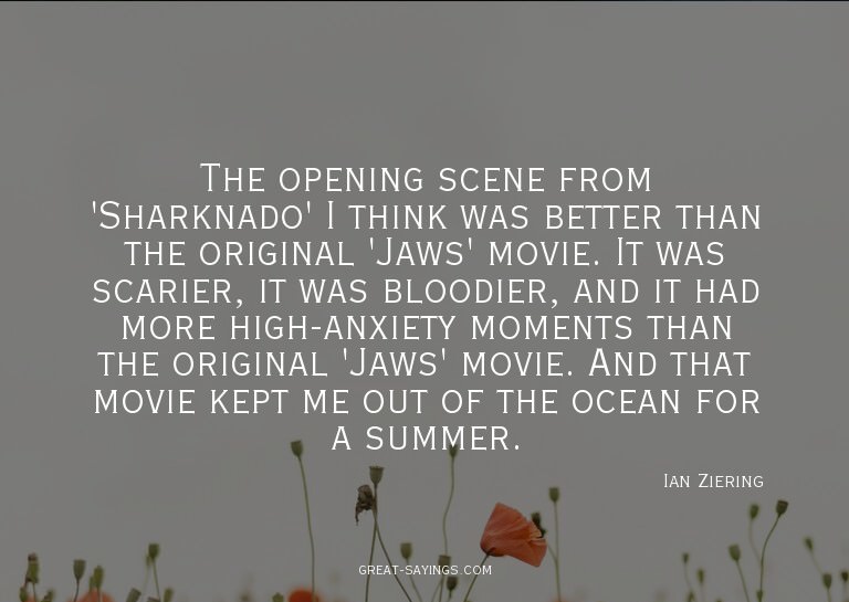 The opening scene from 'Sharknado' I think was better t