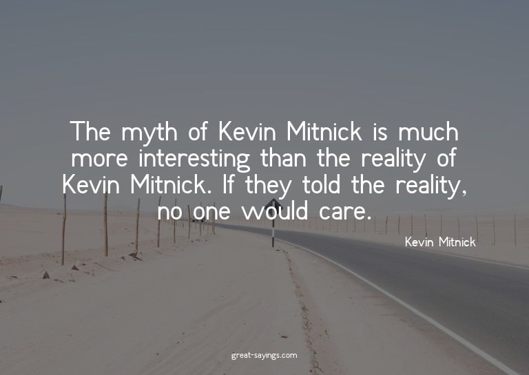 The myth of Kevin Mitnick is much more interesting than