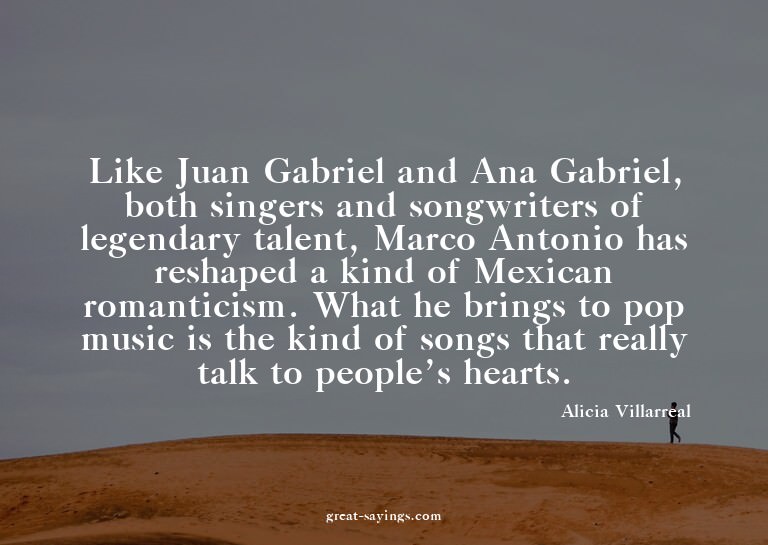 Like Juan Gabriel and Ana Gabriel, both singers and son