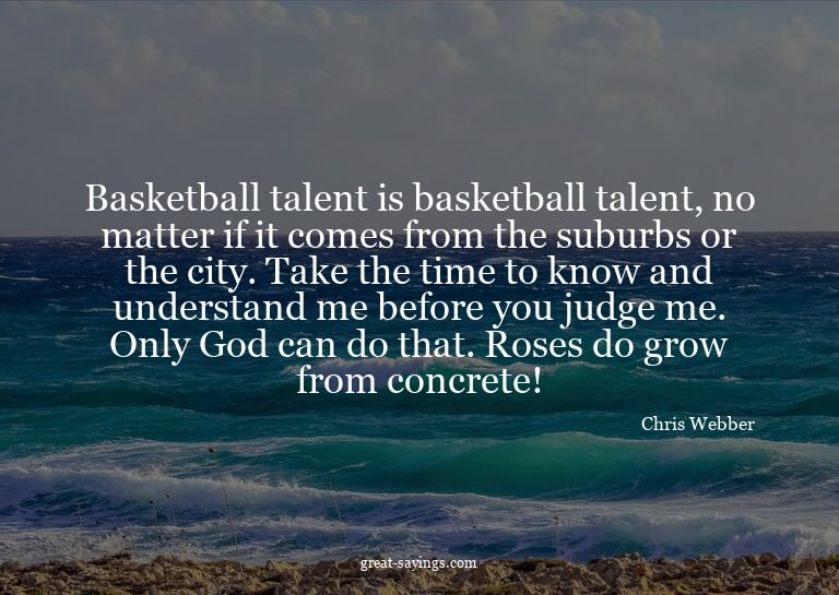 Basketball talent is basketball talent, no matter if it