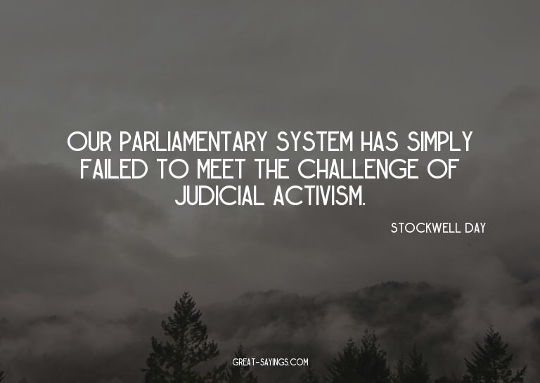 Our Parliamentary system has simply failed to meet the