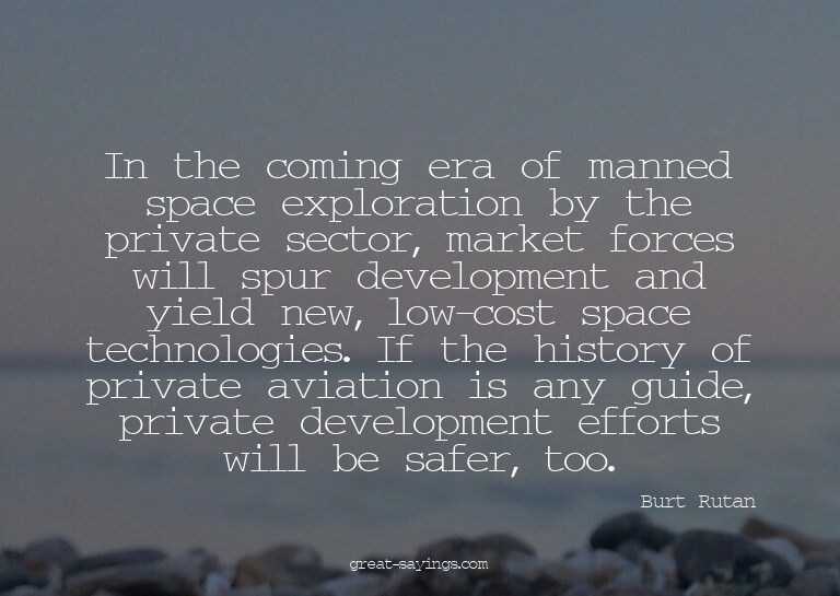 In the coming era of manned space exploration by the pr