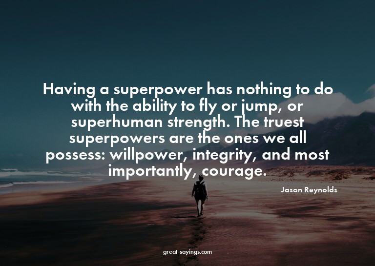 Having a superpower has nothing to do with the ability