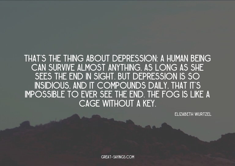 That's the thing about depression: A human being can su