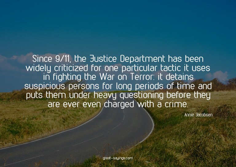 Since 9/11, the Justice Department has been widely crit