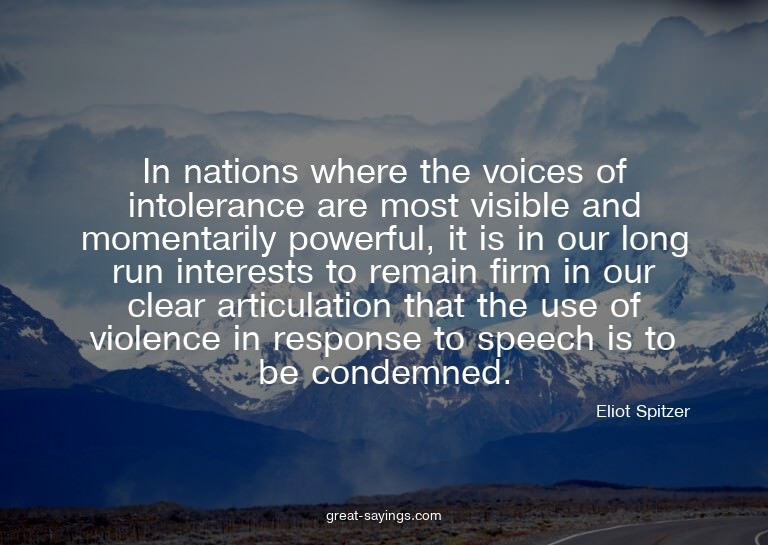 In nations where the voices of intolerance are most vis