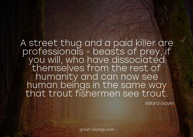 A street thug and a paid killer are professionals - bea