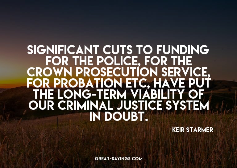 Significant cuts to funding for the police, for the Cro