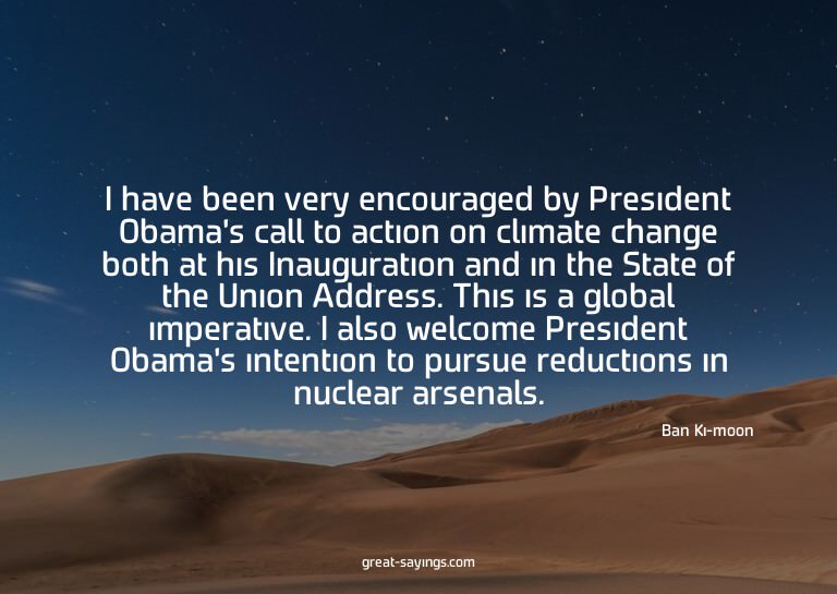 I have been very encouraged by President Obama's call t