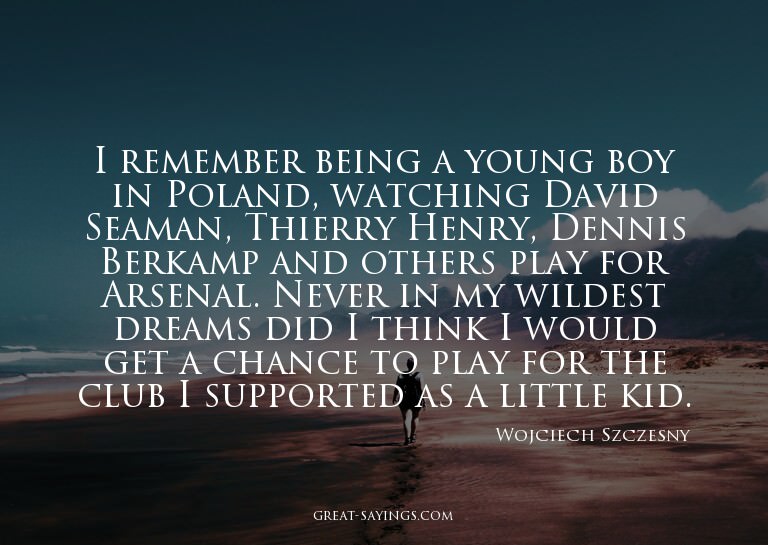 I remember being a young boy in Poland, watching David