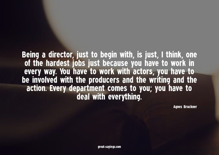 Being a director, just to begin with, is just, I think,