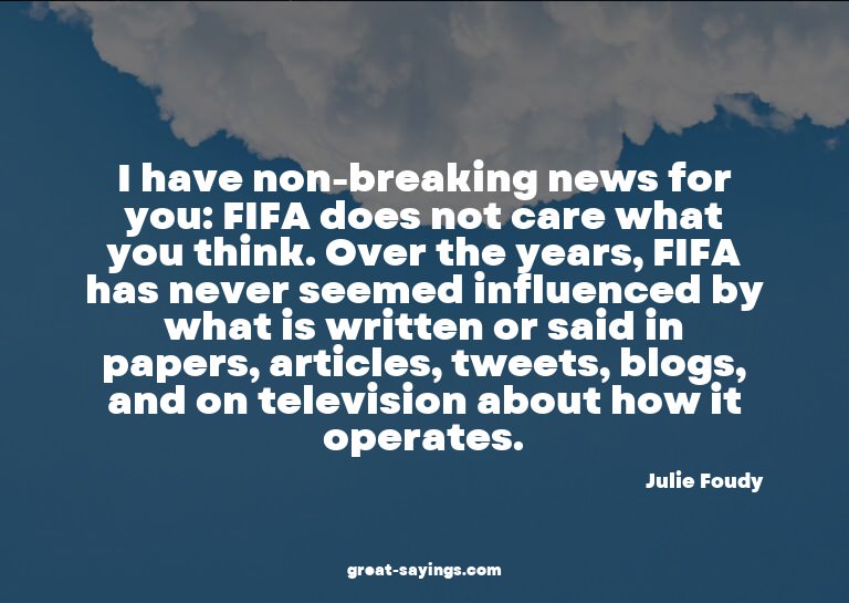I have non-breaking news for you: FIFA does not care wh