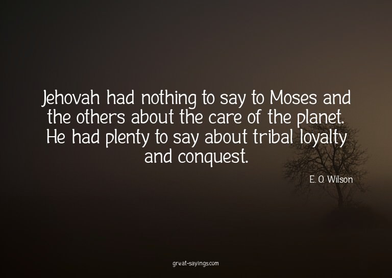Jehovah had nothing to say to Moses and the others abou