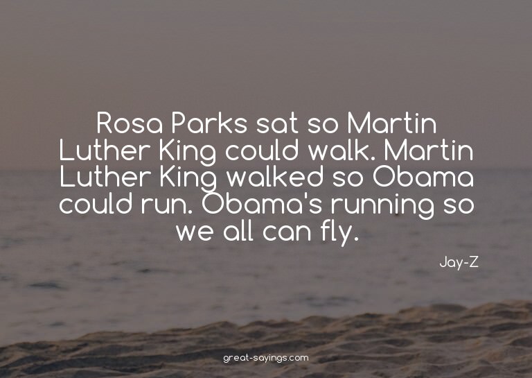 Rosa Parks sat so Martin Luther King could walk. Martin