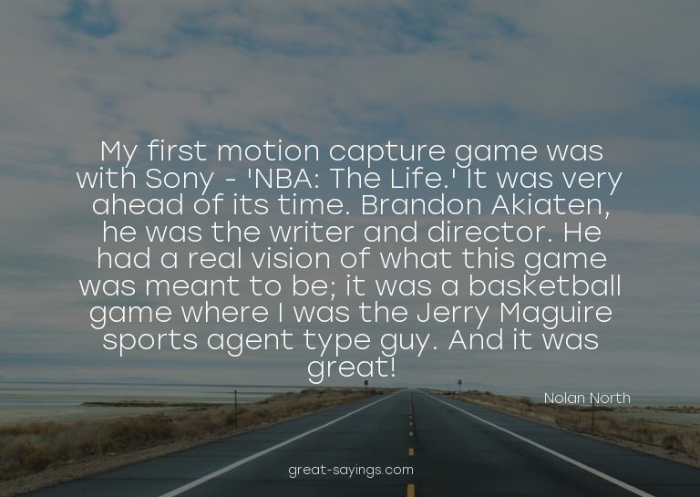 My first motion capture game was with Sony - 'NBA: The