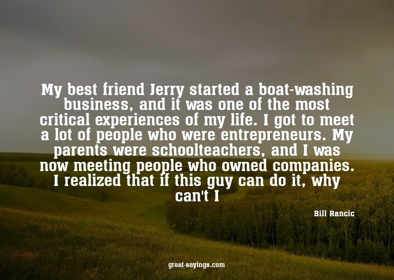 My best friend Jerry started a boat-washing business, a