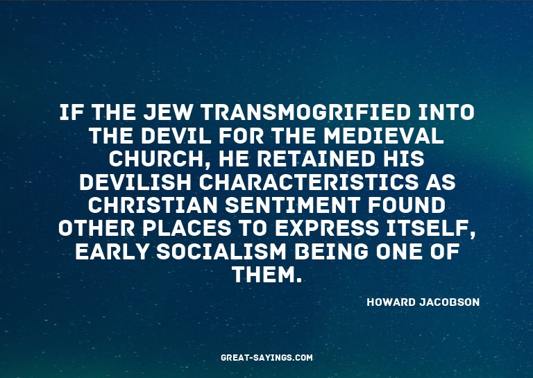 If the Jew transmogrified into the Devil for the mediev