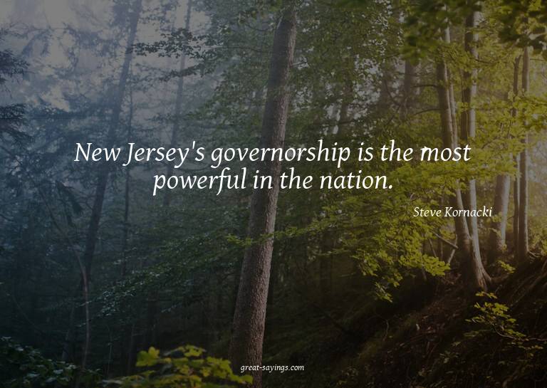 New Jersey's governorship is the most powerful in the n