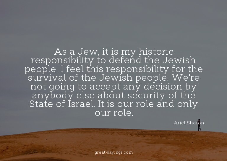 As a Jew, it is my historic responsibility to defend th