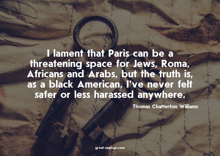 I lament that Paris can be a threatening space for Jews