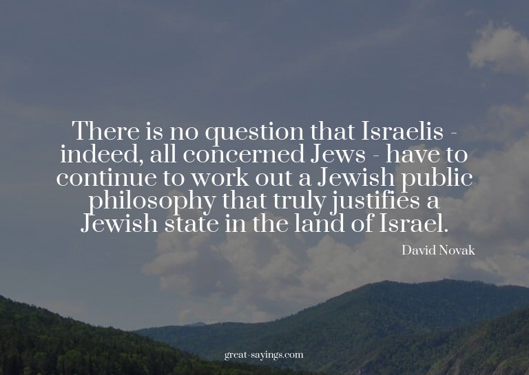 There is no question that Israelis - indeed, all concer