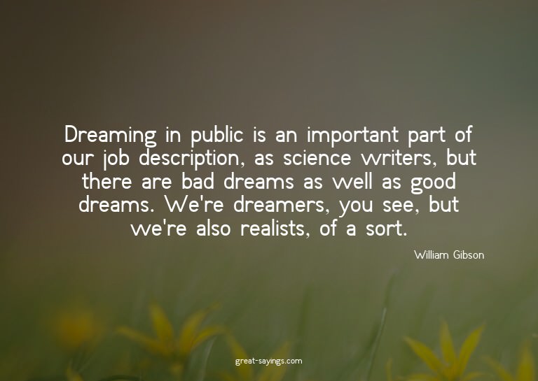 Dreaming in public is an important part of our job desc